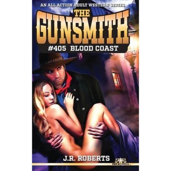 The Gunsmith #405: Blood Coast, J. R. Roberts (Author) The Gunsmith #405: Blood Coast, J. R. Roberts (Author)