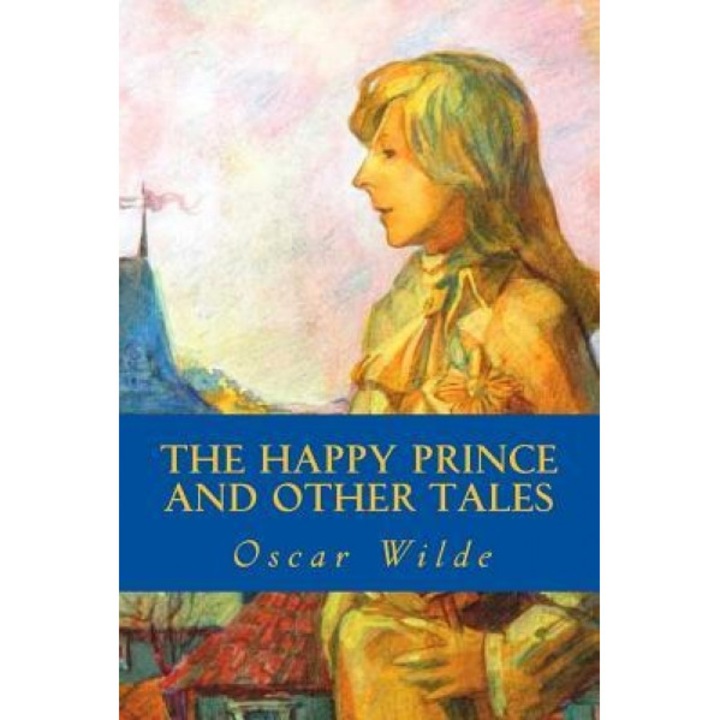 The Happy Prince and Other Tales, Oscar Wilde (Author)