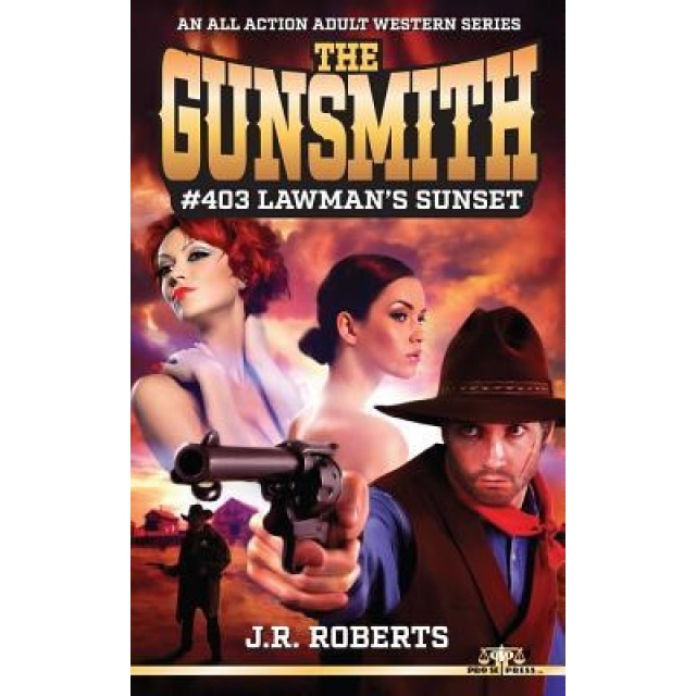 The Gunsmith #403: Lawman's Sunset, J. R. Roberts (Author)