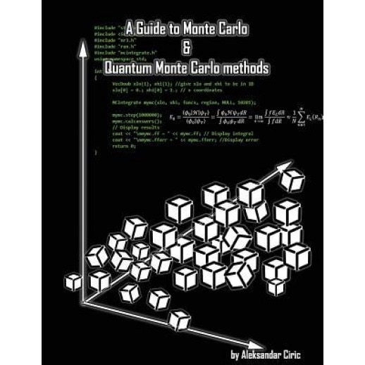 A Guide to Monte Carlo and Quantum Monte Carlo Methods: Quantum Monte Carlo: Variational and Diffusion; MC in General; Markov Chain; Statistics; Rando, Aleksandar Ciric (Author)