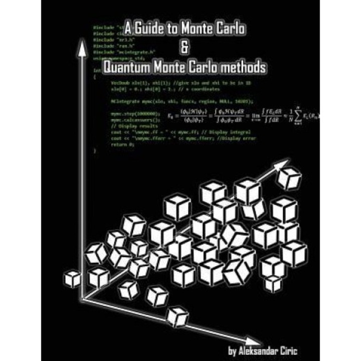 A Guide to Monte Carlo and Quantum Monte Carlo Methods: Quantum Monte Carlo: Variational and Diffusion; MC in General; Markov Chain; Statistics; Rando, Aleksandar Ciric (Author)