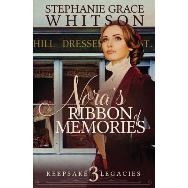 Nora's Ribbon of Memories, Stephanie Grace Whitson (Author)