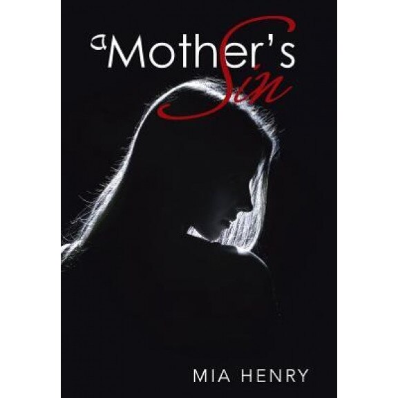A Mother's Sin, Mia Henry (Author)