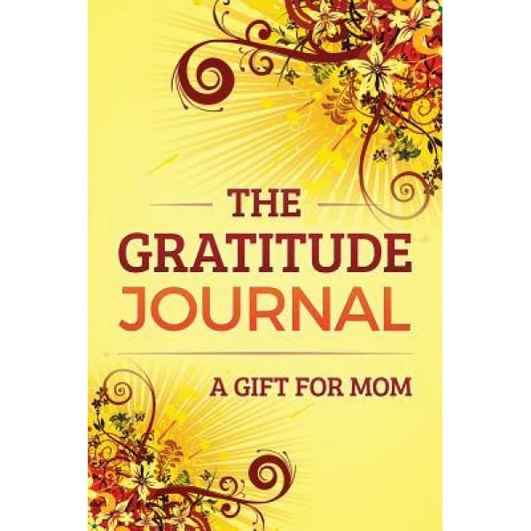 The Gratitude Journal: A Gift for Mom, Brenda Nathan (Author)