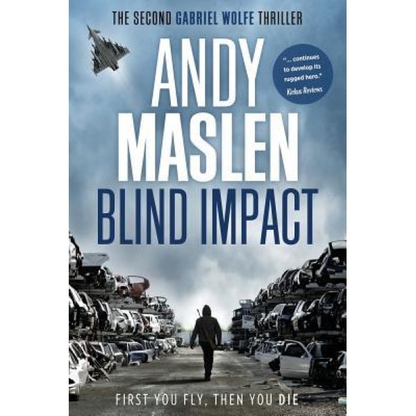 Blind Impact: The Second Gabriel Wolfe Thriller, MR Andy Maslen (Author)