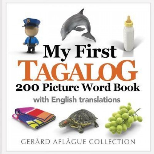 My First Tagalog 200 Picture Word Book, Gerard V. Aflague (Author)