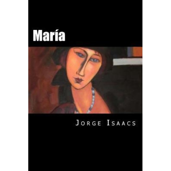 Maria (Spanish Edition), Jorge Isaacs (Author)