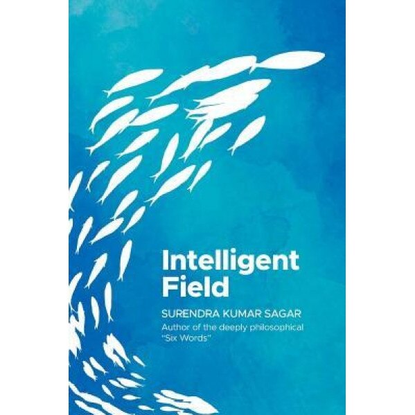 Intelligent Field, Surendra Kumar Sagar (Author)