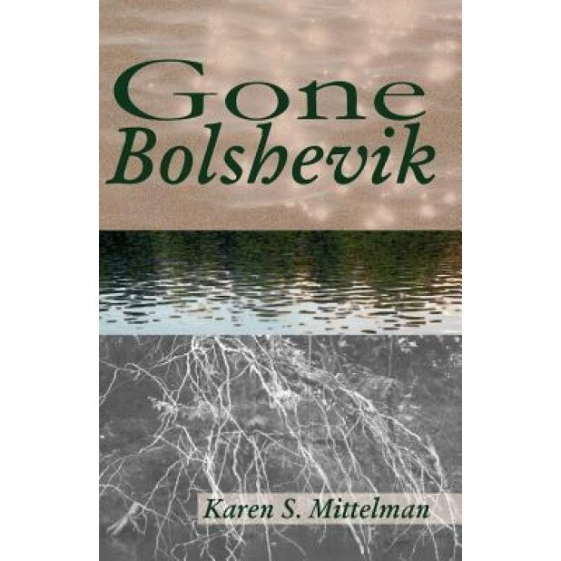 Gone Bolshevik, Karen S. Mittelman (Author)
