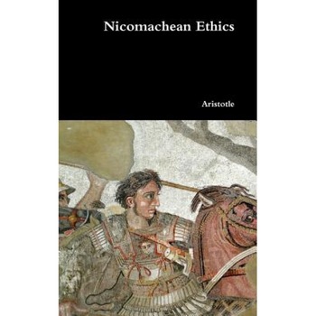 Nicomachean Ethics, Aristotle (Author) Nicomachean Ethics, Aristotle (Author)
