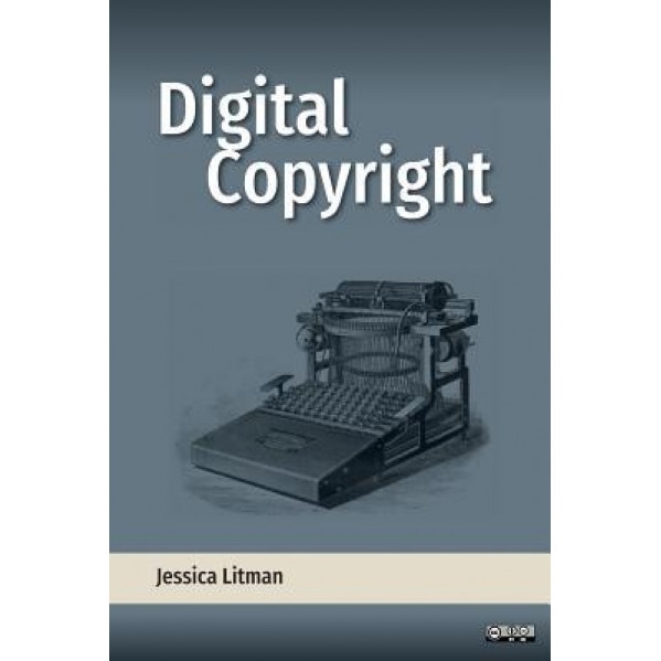 Digital Copyright, Jessica Litman (Author)