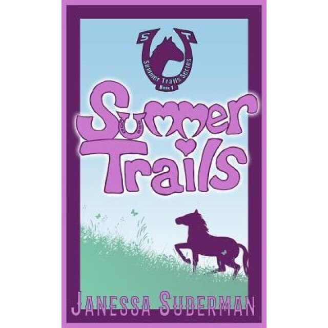 Summer Trails: Book 1 of the Summer Trails Series, Janessa Suderman (Author)