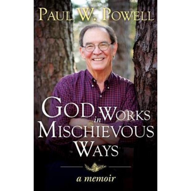God Works in Mischievous Ways, Paul W. Powell (Author)
