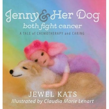 Jenny and Her Dog Both Fight Cancer: A Tale of Chemotherapy and Caring, Jewel Kats (Author) Jenny and Her Dog Both Fight Cancer: A Tale of Chemotherapy and Caring, Jewel Kats (Author)