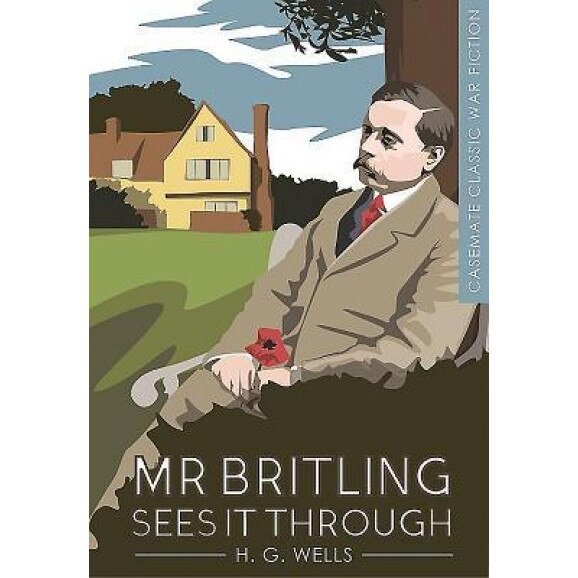 MR Britling Sees It Through, H. G. Wells (Contribution by)