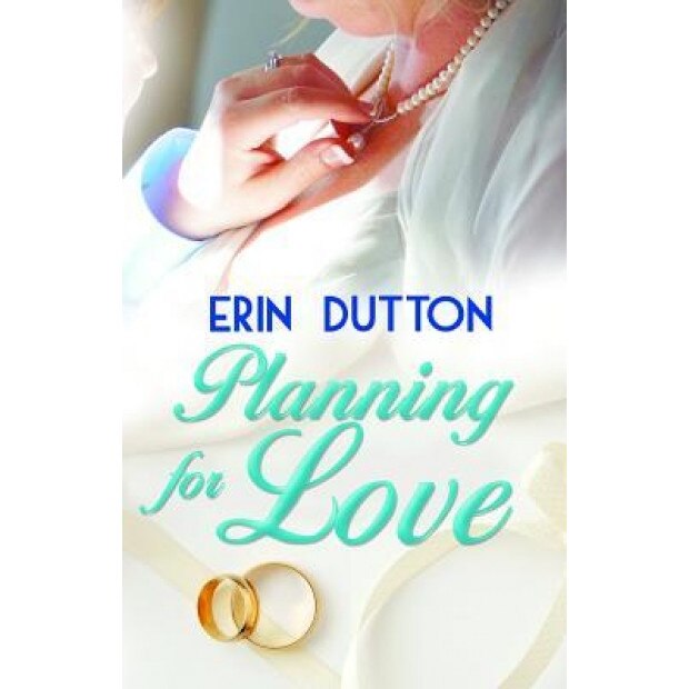 Planning for Love, Erin Dutton (Author)