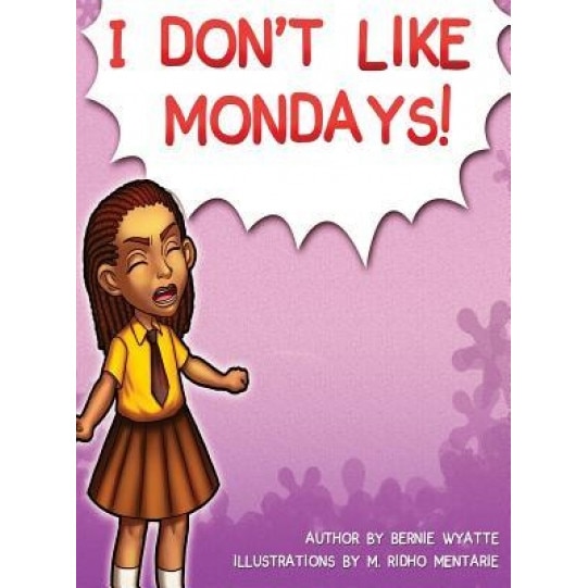 I Don't Like Mondays, Bernie Wyatte (Author)