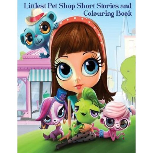 Littlest Pet Shop Short Stories and Colouring Book: In This A4 50 Page Book, Blythe Baxter Has Chosen Some of Her Favorite Fictional Stories and Colou, S. J. Carney (Author)