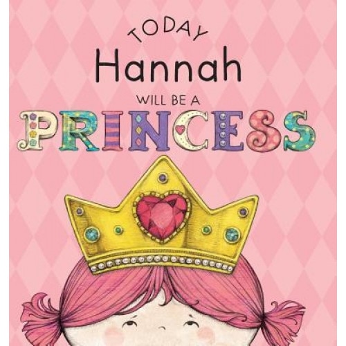 Today Hannah Will Be a Princess, Paula Croyle (Author)