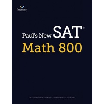 Paul's New SAT Math 800, Paul Academy International (Author) Paul's New SAT Math 800, Paul Academy International (Author)
