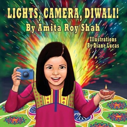 Lights, Camera, Diwali!, Amita Roy Shah (Author)