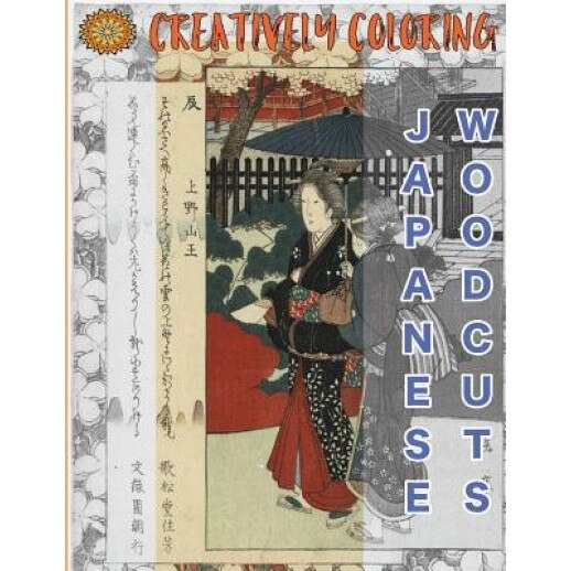 Japanese Woodcuts: An Adult Coloring Book, Creatively Coloring (Author)