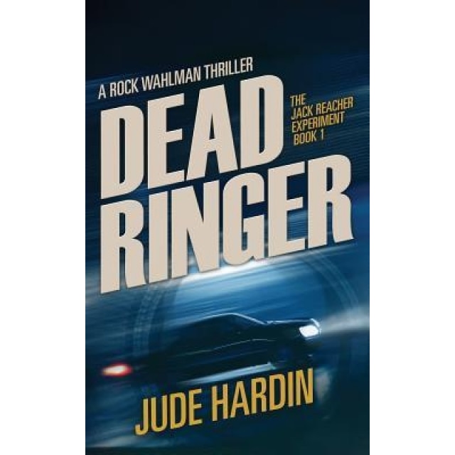 Dead Ringer: The Jack Reacher Experiment Book 1, Jude Hardin (Author)
