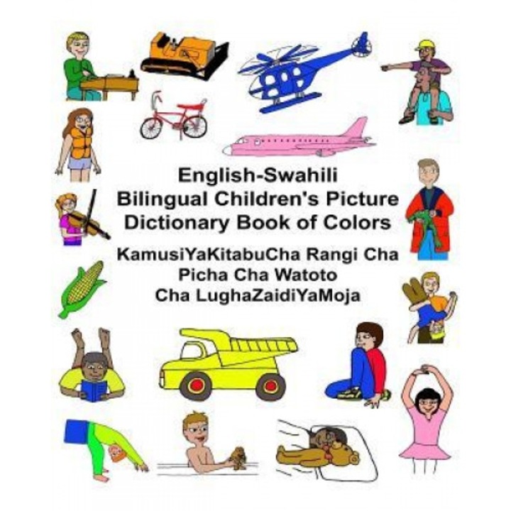 English-Swahili Bilingual Children's Picture Dictionary Book of Colors Kamusiyakitabucha Rangi Cha Picha Cha Watoto Cha Lughazaidiyamoja, Richard Carlson Jr (Author)