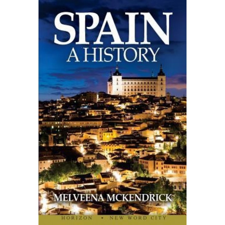 Spain: A History, Melveena McKendrick (Author)