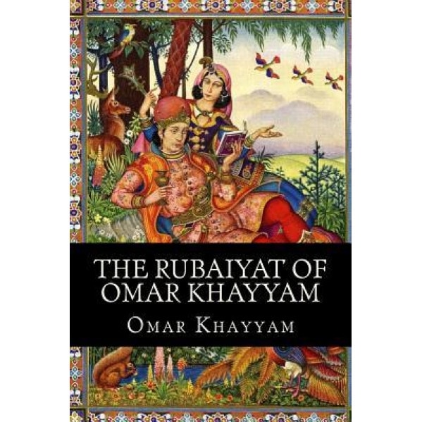 The Rubaiyat of Omar Khayyam, Omar Khayyam (Author)