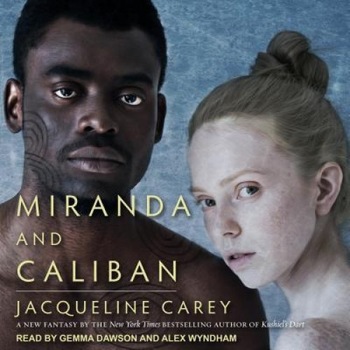Miranda and Caliban, Jacqueline Carey (Author) Miranda and Caliban, Jacqueline Carey (Author)