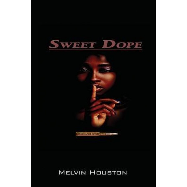 Sweet Dope, Melvin Houston (Author)