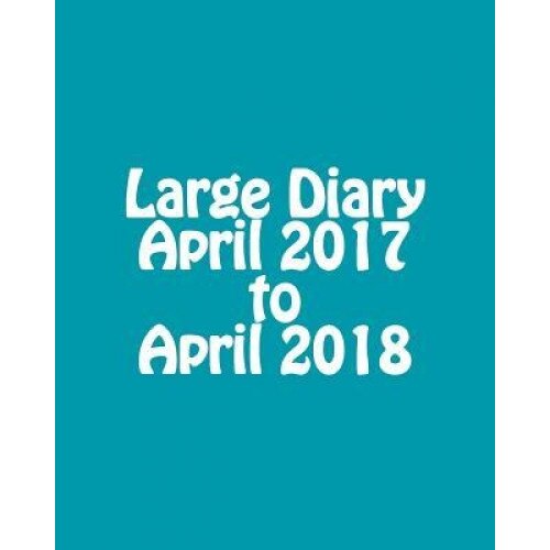 Large Diary April 2017 to April 2018 - Maisy Millard (Author)