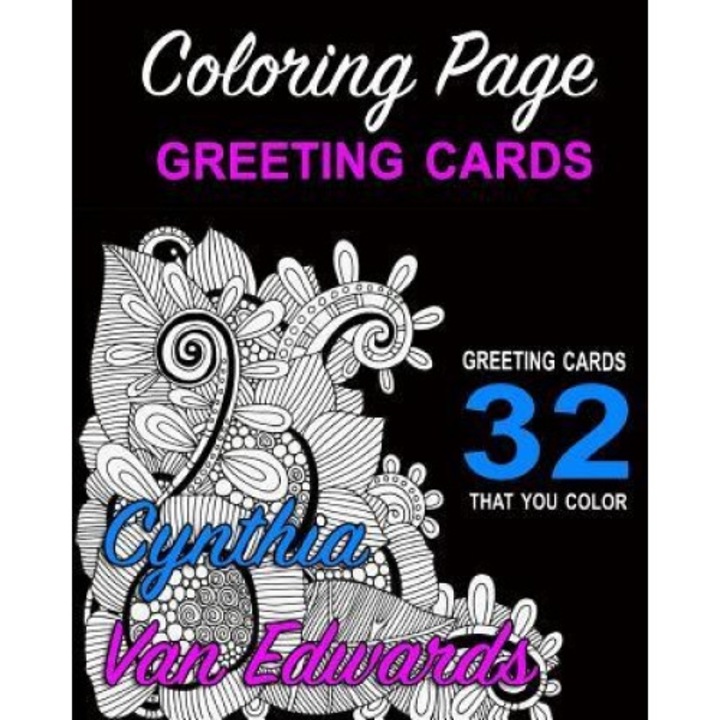 Coloring Page Greeting Cards - Color, Cut, Fold & Send!: Adult Coloring Book Pages You Can Cut, Fold & Send for Any Occassion (Adult Coloring Books, C, Cynthia Van Edwards (Author)