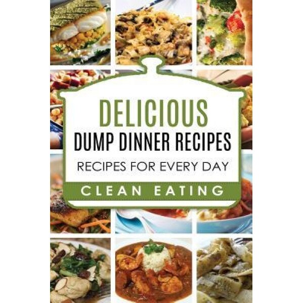 Dump Dinners: Dump Dinners Recipes, Box Set, Dump Dinners Crock Pot, Dump Dinners Cookbook, Carl Preston (Author)