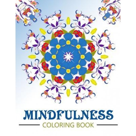 Mindfulness Coloring Book: Anti Stress Coloring Book for Adults (Meditation for Beginners), Mindfulness Publisher (Author)