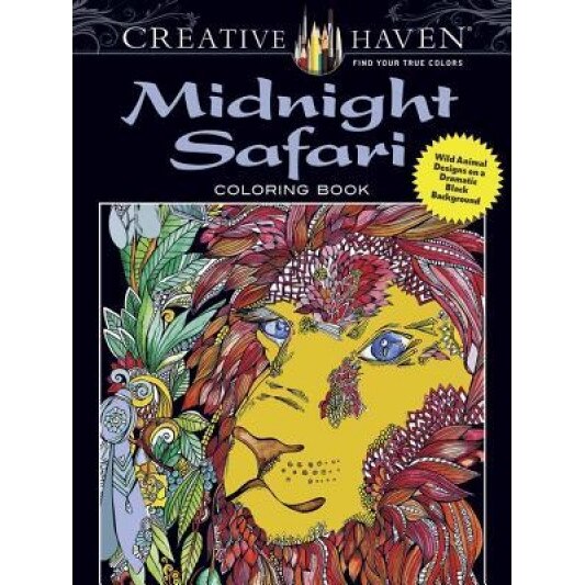 Creative Haven Midnight Safari Coloring Book: Wild Animal Designs on a Dramatic Black Background, Lindsey Boylan (Author)