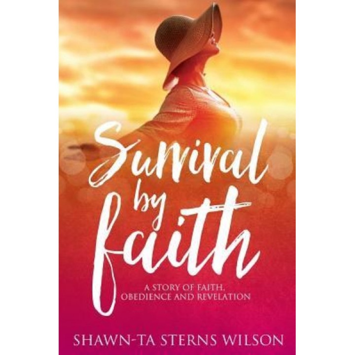 Survival by Faith, Shawn-Ta Sterns Wilson (Author)