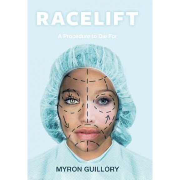 Racelift: A Procedure to Die for, Myron Guillory (Author)