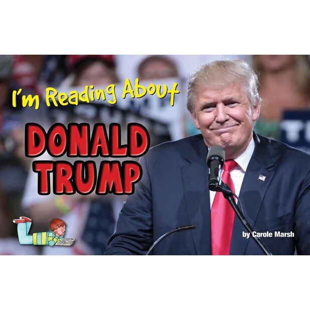 I'm Reading about Donald Trump: America's 45th President, Carole Marsh (Author)