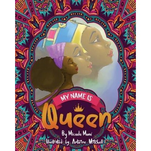 My Name Is Queen, Micaela Mone' (Author)