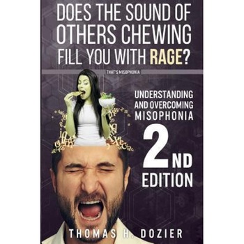 Understanding and Overcoming Misophonia, 2nd Edition: A Conditioned Aversive Reflex Disorder, Thomas H. Dozier (Author) Understanding and Overcoming Misophonia, 2nd Edition: A Conditioned Aversive Reflex Disorder, Thomas H. Dozier (Author)