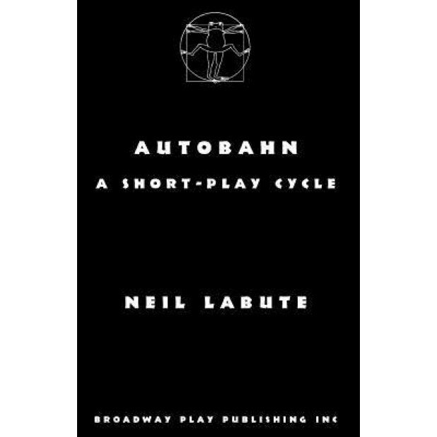 Autobahn: A Short-Play Cycle, Neil LaBute (Author)