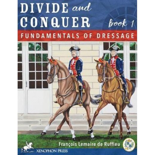 Divide and Conquer Book 1: Fundamental Dressage Techniques, Francois Lemaire De Ruffieu (Author)