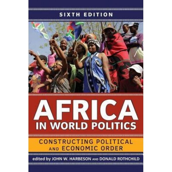 Africa in World Politics: Constructing Political and Economic Order, John W. Harbeson (Author)