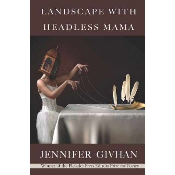 Landscape with Headless Mama: Poems, Jennifer Jennifer (Author)