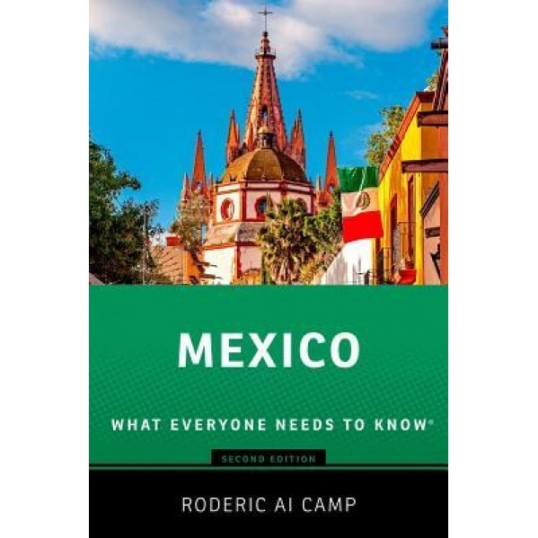 Mexico: What Everyone Needs to Know, Roderic Ai Camp (Author)
