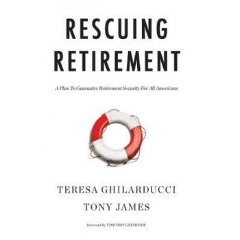 Rescuing Retirement, Teresa Ghilarducci (Author) Rescuing Retirement, Teresa Ghilarducci (Author)