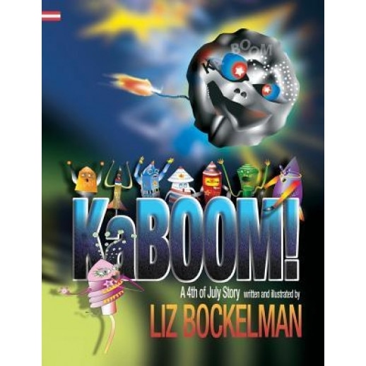 Kaboom!: A 4th of July Story, Liz Bockelman (Author)