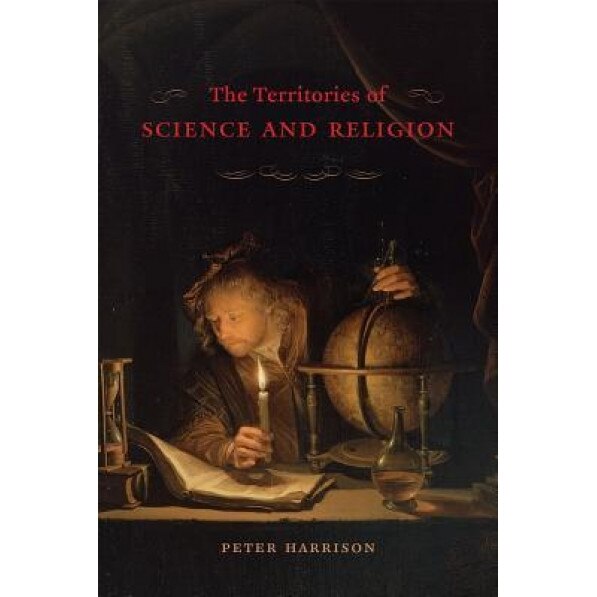 The Territories of Science and Religion, Peter Harrison (Author)